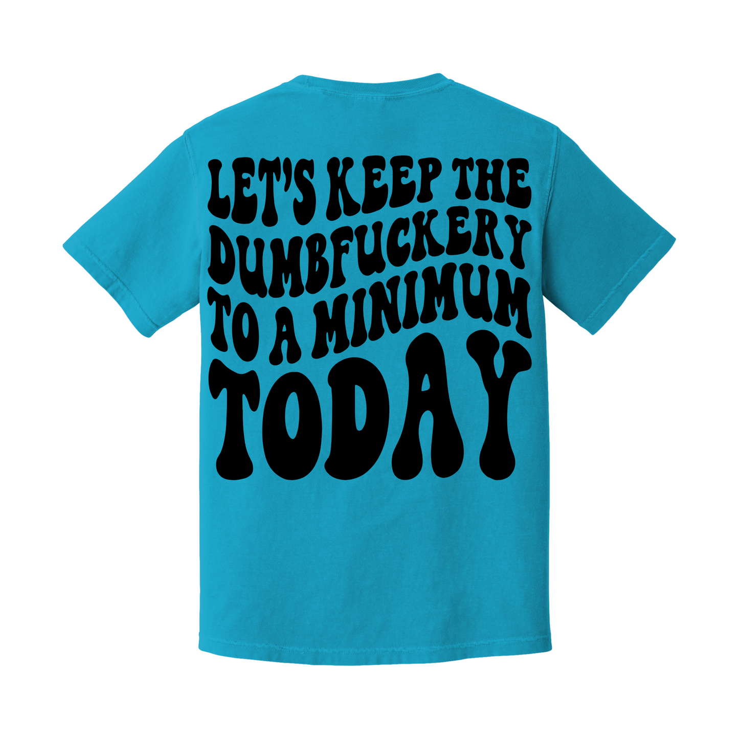 Dumbfuckery Tee
