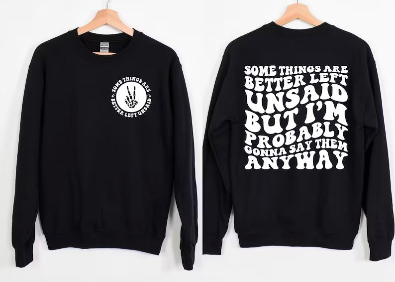 Some things are better left unsaid tee