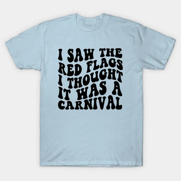 I thought it was a carnival tee