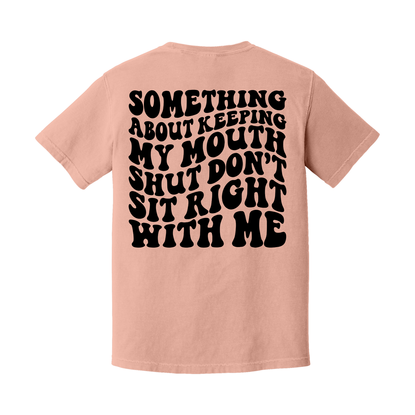 Something about keeping my mouth shut Tee