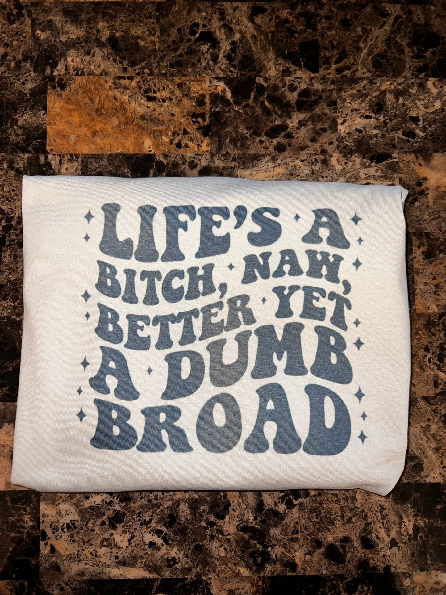 Life's a B Tee