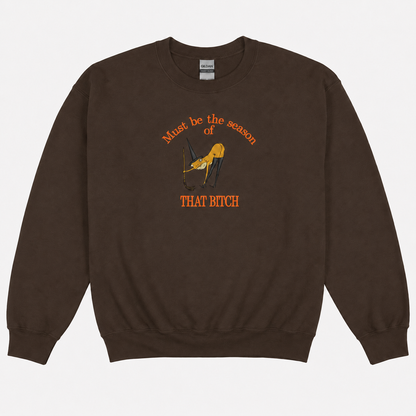 Must Be The Season Sweatshirt