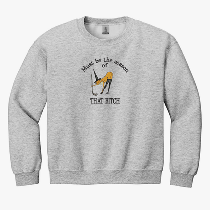 Must Be The Season Sweatshirt