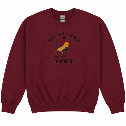 Must Be The Season Sweatshirt