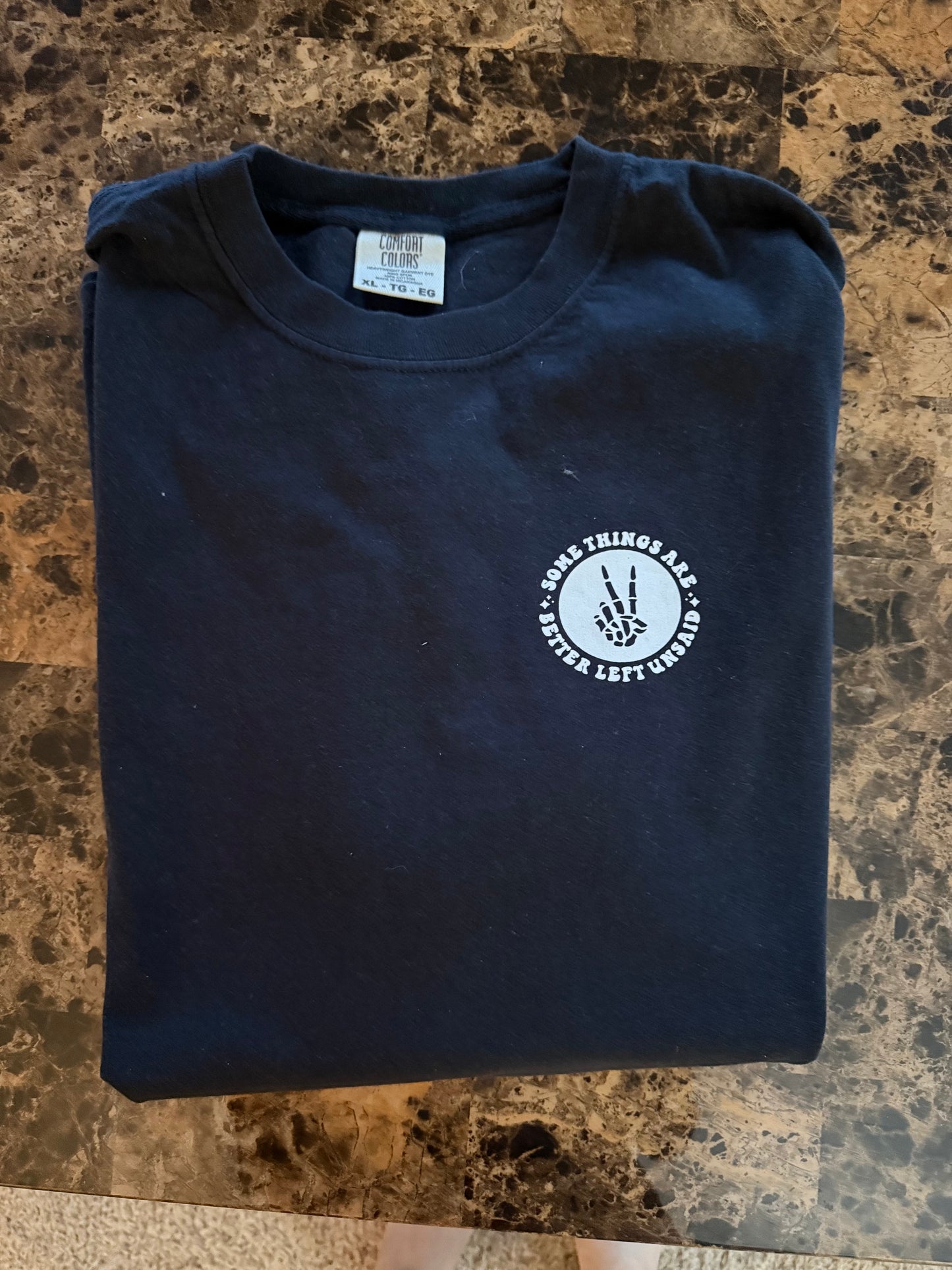Some things are better left unsaid tee