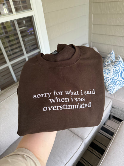 Overstimulated Sweatshirt
