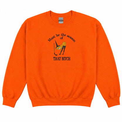 Must Be The Season Sweatshirt