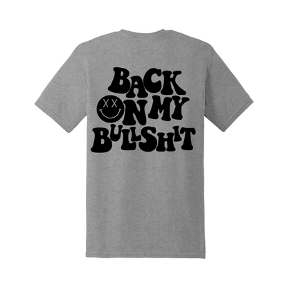 Back on my bs Tee