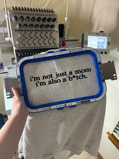 Not just a mom but a b*tch Sweatshirt
