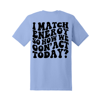 I match energy Tee